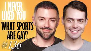 What Sports are Gay? - Matteo Lane & Nick Smith - I Never Liked You 136