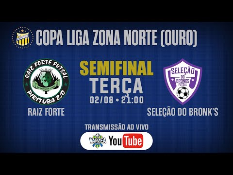 Raiz Forte FS x Seleção do Bronk's FS • Semifinal • Copa Liga Zona Norte (Ouro)
