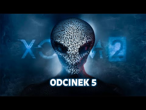 XCOM 2 | #5 - Operacja Latający Ból!