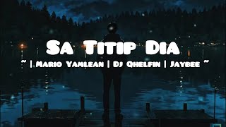 Download lagu Sa Titip Dia~Lirik Lagu (Cover) | Mario Yamlean | Dj Qhelfin | Jaybee mp3