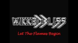 WIKKED BLISS - LET THE FLAMES BEGIN (unreleased track)