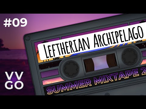 Leftherian Archipelago | VVGO Summer Mixtape 2021