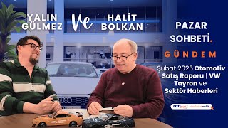 Yalın Gülmez ve Halit Bolkan ile Pazar Sohbeti - Otomotiv Satış Raporu