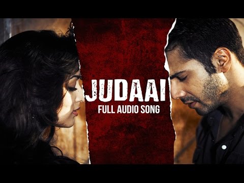 Judaai (Audio Song) | Badlapur | Varun Dhawan, Yami Gautam & Nawazuddin Siddiqui