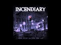 Incendiary Change The Way You Think About Pain 2023 Full Album