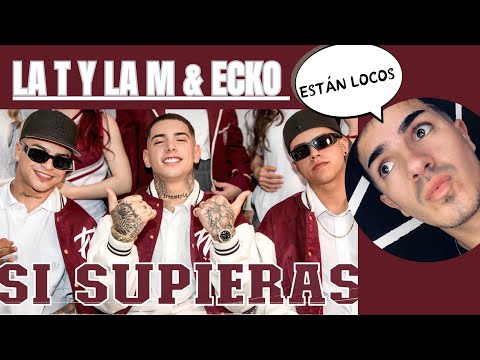 REACCIÓN A // SI SUPIERAS - LA T Y LA M, ECKO