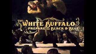 The White Buffalo - Black & Blue (AUDIO)
