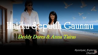 Download lagu HATIKU SEPUTIH GAUNMU~Deddy Dores & Anna Tairas//Teks |irik//Gambar Ilustrasi mp3