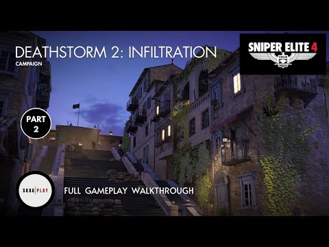SNIPER ELITE 4 Gameplay Walkthrough - DEATHSTORM : INFILTRATION (Part 2) NO COMMENTARY