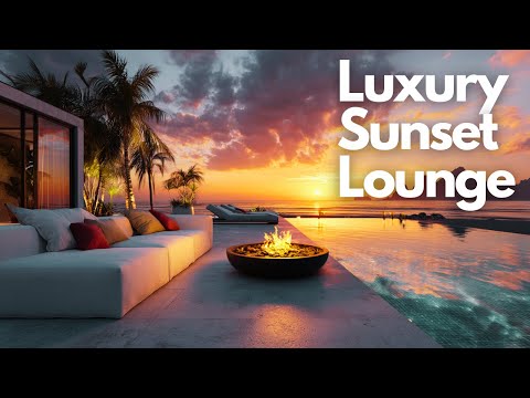 Luxury Sunset Lounge | Chillout Music for Peaceful Moments