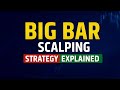 Big Bar Scalping Strategy Important Update Onthe Big Bar Strategy Trading Stockburnerofficial