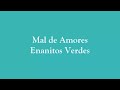 Mal De Amores Enanitos Verdes (Letra)