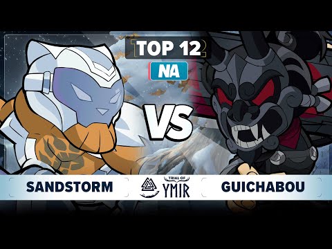 Sandstorm vs Guichabou - Top 12 - Trial of Ymir - NA 1v1