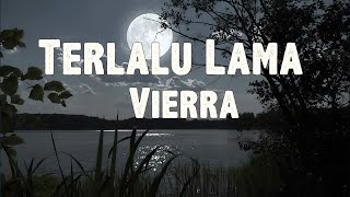 Download lagu Terlalu Lama - Vierra ( lirik Lagu ) mp3 Download lagu Terlalu Lama - Vierra ( lirik Lagu ) mp3