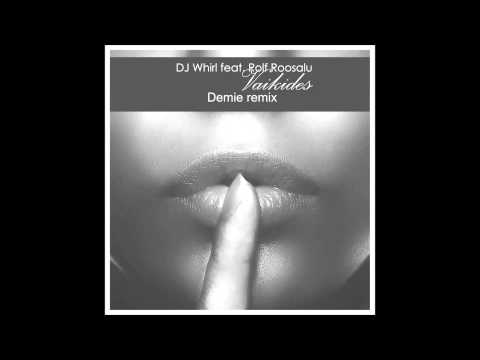 DJ Whirl ft. Rolf Roosalu - Vaikides (Demie Remix)