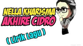 Akhire cidro Nella kharisma (lirik lagu)