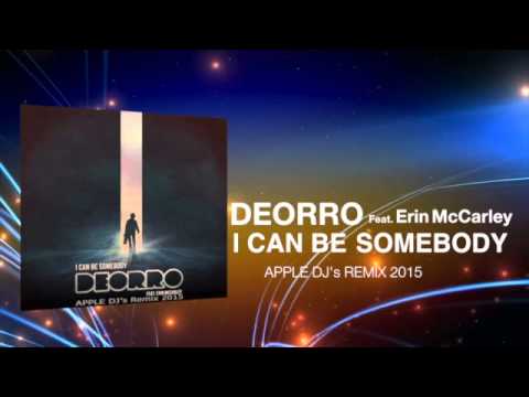 Deorro - I can be Somebody Feat. Erin McCarley (Apple DJ's Remix 2015)