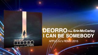 Deorro - I can be Somebody Feat. Erin McCarley (Apple DJ&#39;s Remix 2015)