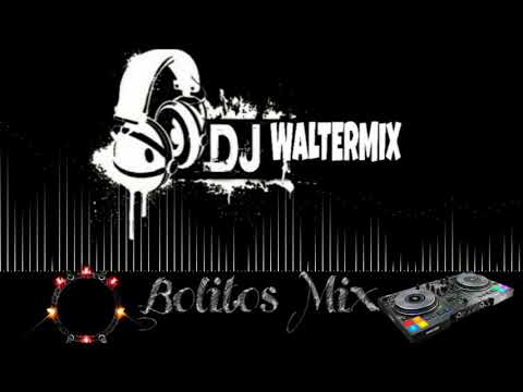Bolitos Mix y #DJ #WALTERMIX Combinación Perfecta