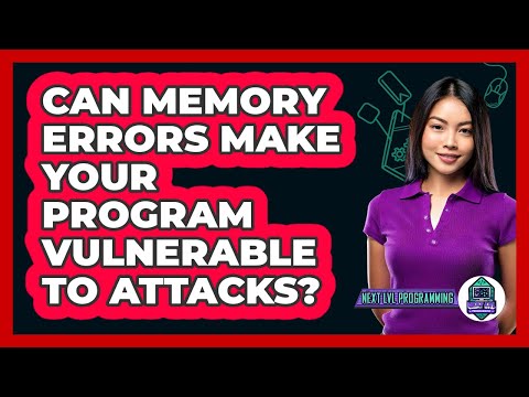 Can Memory Errors Make Your Program Vulnerable To Attacks? - Next LVL Programming