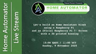 DIY Home Assistant Kiosk Build: Raspberry Pi & 3D Printing Livestream