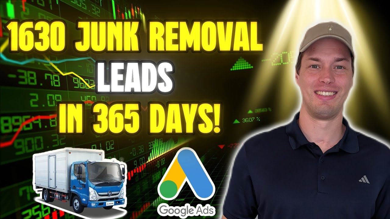 How We Generated 1,630 Junk Removal Leads in 1 Year with Google Ads | Junk Removal Case Study