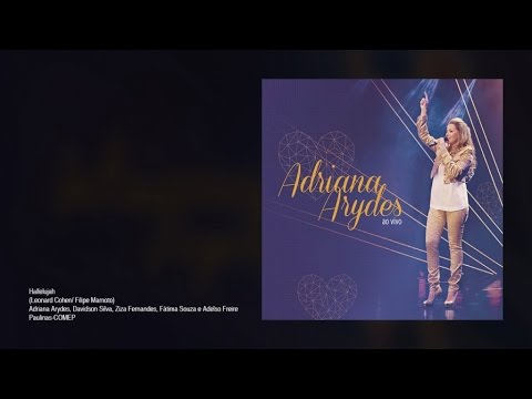 Adriana Arydes - Hallelujah - Ao Vivo