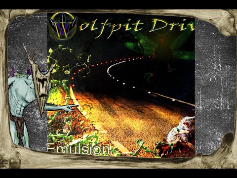 Wolfpit Drive - Emulsion (2011 demo)