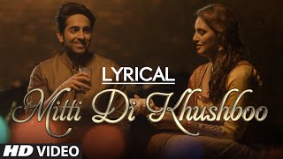 LYRICAL: Mitti Di Khushboo Full Song with LYRICS  