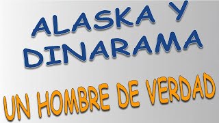 Alaska y Dinarama - Un hombre de verdad (letra)