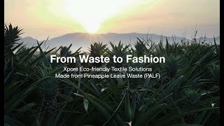 From Waste to Fashion - Xpore’s Pineapple Leave Waste Textile Solution