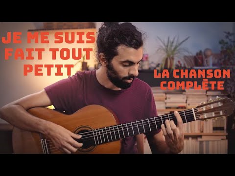 Je me suis fait tout petit (chanson complète)