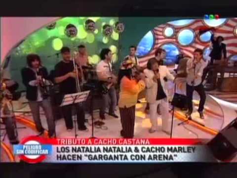 Los Natalia Natalia, Cacho Marley & Cacho Castaña - Garganta con arena-