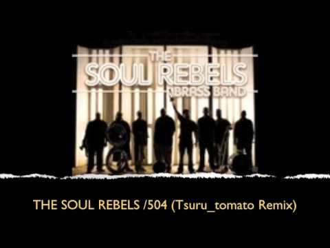 THE SOUL REBELS BRASS BAND /504 (Tsuru_tomato Remix)