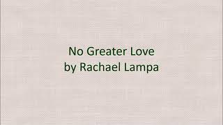 No Greater Love Rachel Lampa Lyrics