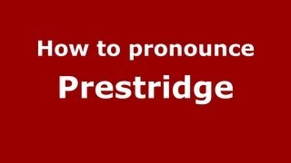 How to pronounce Prestridge
