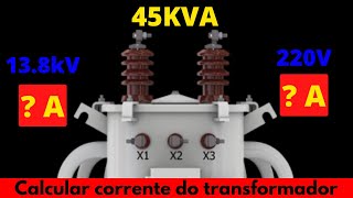 CALCULAR A CORRENTE NO PRIMÁRIO E SECUNDÁRIO DO TRANSFORMADOR!