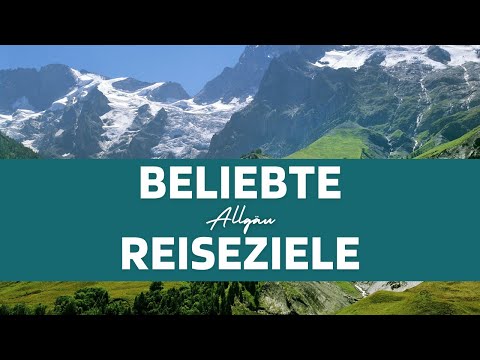 Entdecke das Allgäu: Beliebte Reiseziele und historische Schätze