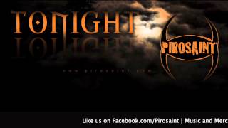 PIROSAINT - Tonight (lyric video) 2013
