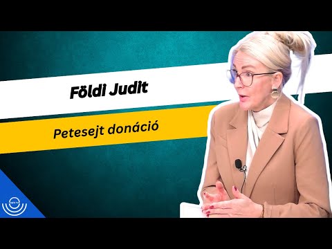 Pirkadat: Földi Judit – Petesejt donáció