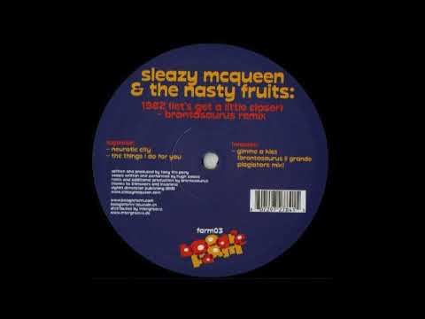 Sleazy Mcqueen & The Nasty Fruits – Gimme A Kiss (Brontosaurus Remix)