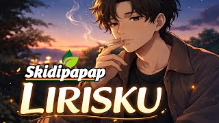 Download lagu SKIDIPAPAP - LIRISKU  mp3