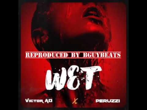 [INSTRUMENTAL]💥 VICTOR AD - Wet ft Peruzzi