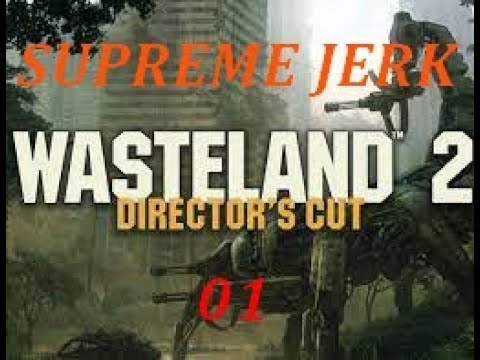 Welcome to Arizona | Wasteland 2 DC #1 ( Supreme Jerk )