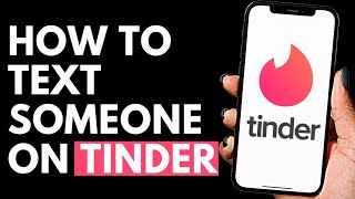 How To Text Someone on Tinder | Tinder Tutorial