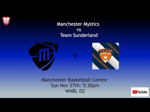 WNBL D2: Manchester Mystics v Team Sunderland 27.11.22