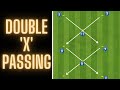 Double 'X' Passing Pattern | Play The Way You Face | Football/Soccer