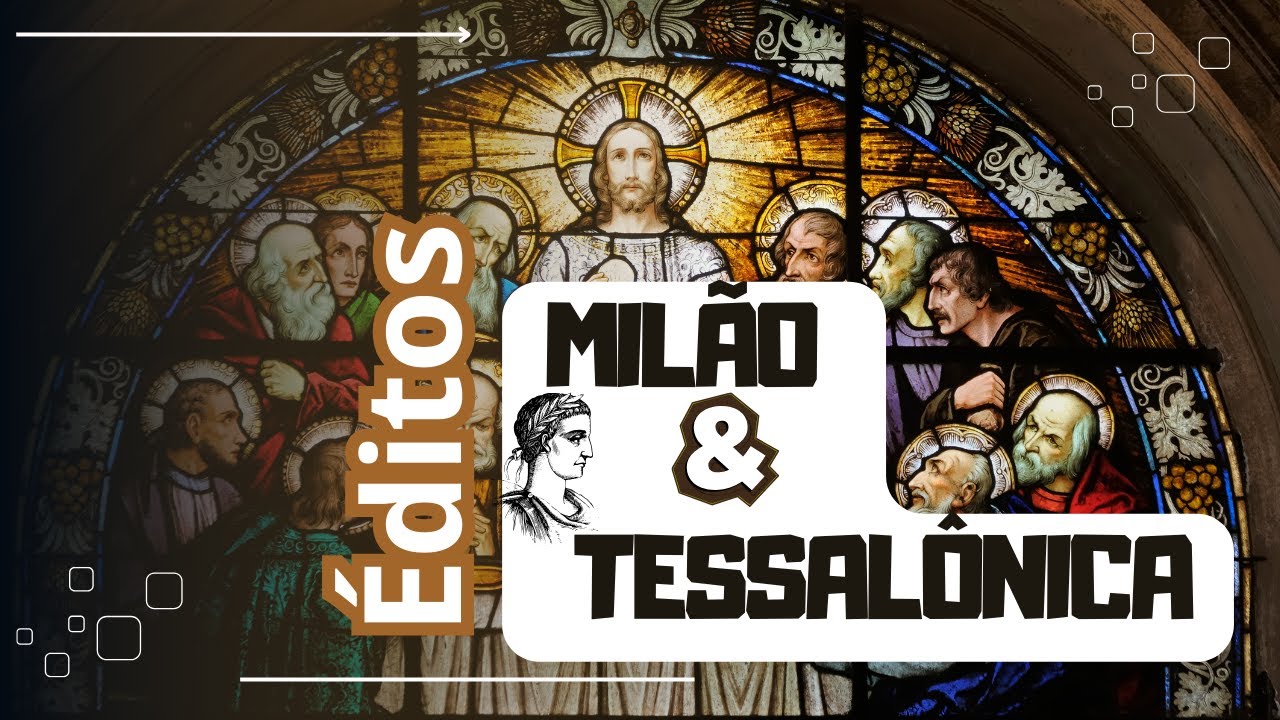 Diferenças entre o Édito de Milão e o Édito de Tessalônica no Império Romano