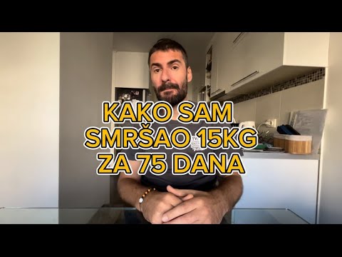 KAKO SAM SMRŠAO 15KG ZA 75 DANA