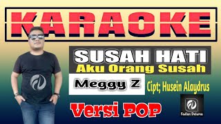 Download lagu KARAOKE AKU ORANG SUSAH Versi POP ( Susah Hati ) Meggy Z mp3